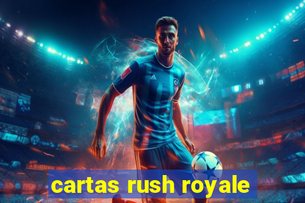 cartas rush royale